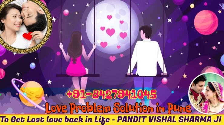 love Problem Solution in Pune to get lost love back in Life