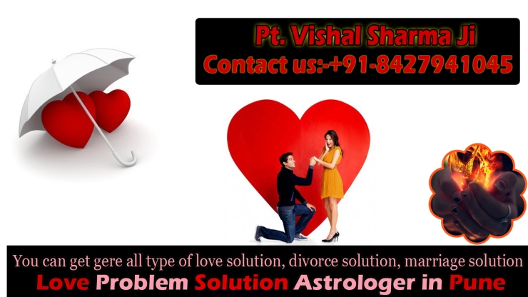 Love Problem Solution Astrologer in Pune, vishal Sharma Ji