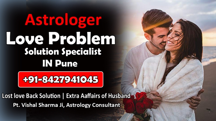 Love Problem Solution Specialist in Pune, Vishal SHarma Ji